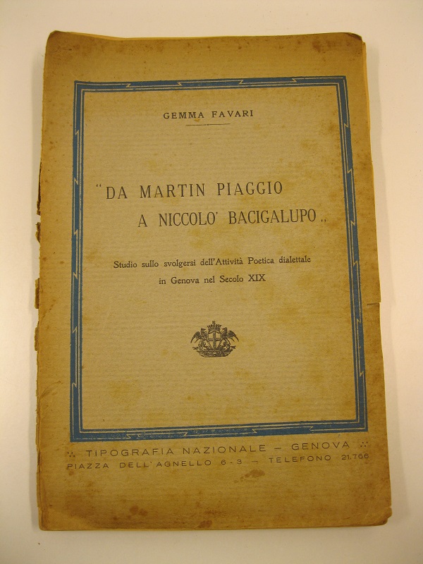Da Martin Piaggio a Niccolò Bacigalupo. Studio sullo svolgersi dell'attività poetica dialettale in Genova nel secolo XIX